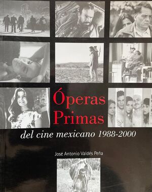 ÓPERAS PRIMAS DEL CINE MEXICANO 1988-2000