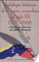 ANTOLOGÍA HISTÓRICA DE LA POESÍA VENEZOLANA DEL SIGLO XX, 1907-1996