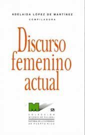 DISCURSO FEMENINO ACTUAL: ENSAYOS CRITICOS SOBRE LA TEORIA DEL FEMINISMO