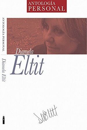 DIAMELA ELTIT: ANTOLOGÍA PERSONAL