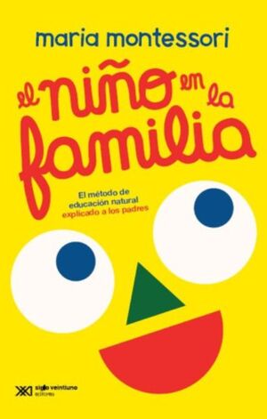 EL NIÑO EN LA FAMILIA. EL MÉTODO DE EDUCACIÓN NATURAL EXPLICADO A LOS PADRES