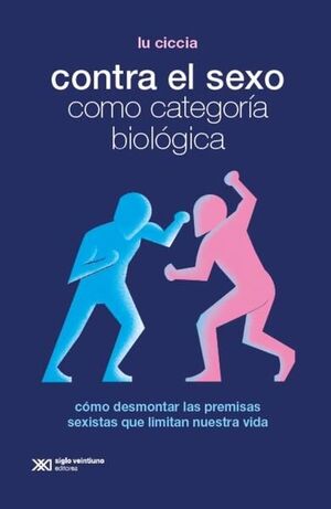 CONTRA EL SEXO COMO CATEGORÍA BIOLÓGICA