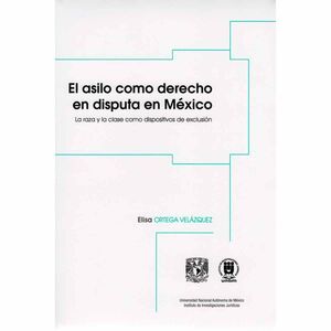 EL ASILO COMO DERECHO EN DISPUTA EN MÉXICO