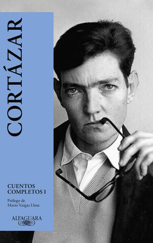 CORTÁZAR: CUENTOS COMPLETOS I