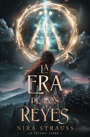 LA ERA DE LOS REYES (LA TRÍADA: LIBRO 1)