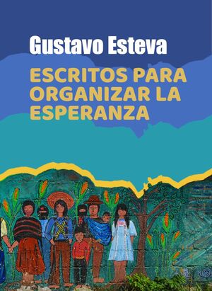 ESCRITOS PARA ORGANIZAR LA ESPERANZA