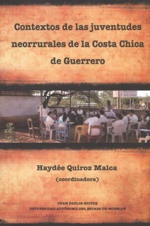 CONTEXTOS DE LAS JUVENTUDES NEORRURALES DE LA COSTA CHICA DE GUERRERO