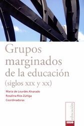 GRUPOS MARGINADOS DE LA EDUCACIÓN. SIGLOS XIX Y XX