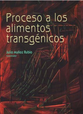 PROCESO A LOS ALIMENTOS TRANSGÉNICOS