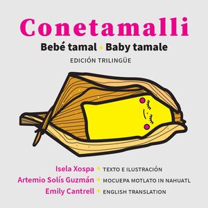 CONETAMALLI, BEBÉ TAMAL, BABY TAMALE