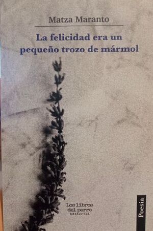 LA FELICIDAD ERA UN PEQUEÑO TROZO DE MÁRMOL