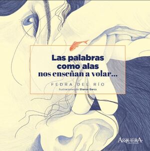 LAS PALABRAS COMO ALAS... NOS ENSEÑAN A VOLAR