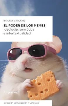 EL PODER DE LOS MEMES - IDEOLOGÍA, SEMIÓTICA E INTERTEXTUALIDAD