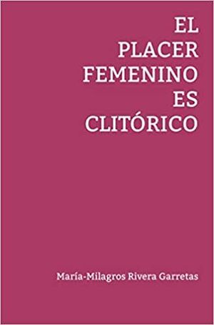 EL PLACER FEMENINO ES CLITÓRICO