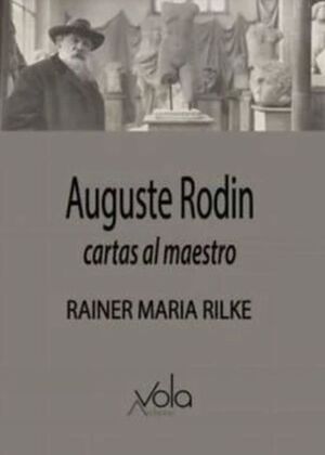 AUGUSTE RODIN. CARTAS AL MAESTRO