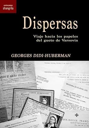 DISPERSAS: VIAJE HACIA LOS PAPELES DEL GUETO DE VARSOVIA