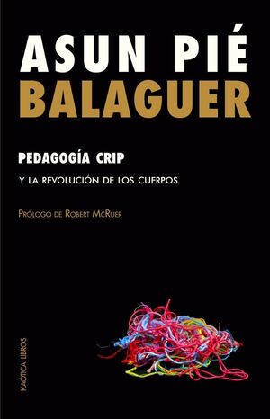 PEDAGOGÍA CRIP: Y LA REVOLUCIÓN DE LOS CUERPOS