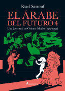 EL ÁRABE DEL FUTURO: UNA JUVENTUD EN ORIENTE MEDIO (1987-1992)/ THE ARAB OF THE FUTURE: A GRAPHIC MEMOIR OF A CHILDHOOD IN THE MIDDLE EAST, 1987-1992