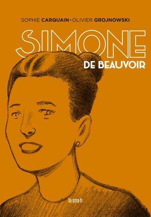 SIMONE DE BEAUVOIR: UNA JOVEN QUE INCOMODA