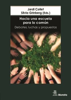 HACIA UNA ESCUELA PARA LO COMÚN. DEBATES, LUCHAS Y PROPUESTAS