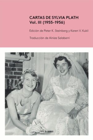 CARTAS DE SYLVIA PLATH, VOL. III 1955-1956