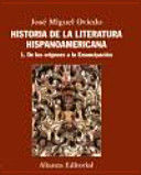 HISTORIA DE LA LITERATURA HISPANOAMERICANA: DE LOS ORÍGENES A LA EMANCIPACIÓN