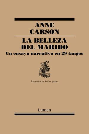 LA BELLEZA DEL MARIDO : UN ENSAYO NARRATIVO EN 29 TANGOS