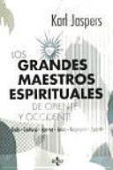 LOS GRANDES MAESTROS ESPIRITUALES DE ORIENTE Y OCCIDENTE