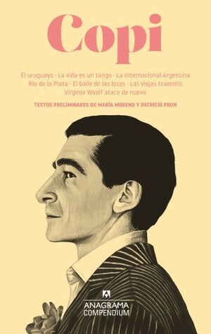 EL URUGUAYO ; LA VIDA ES UN TANGO ; LA INTERNACIONAL ARGENTINA ; RÍO DE LA PLATA ; EL BAILE DE LAS LOCAS ; LAS VIEJAS TRAVESTÍS ; VIRGINIA WOOLF ATACA DE NUEVO