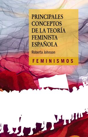 PRINCIPALES CONCEPTOS DE LA TEORÍA FEMINISTA ESPAÑOLA