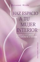 HAZ ESPACIO A TU MUJER INTERIOR