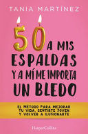 50 A MIS ESPALDAS Y A MÍ ME IMPORTA UN BLEDO