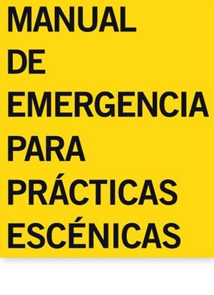 MANUAL DE EMERGENCIAS PARA PRACTICAS ESCENICAS