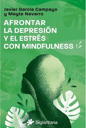 AFRONTAR LA DEPRESIÓN Y EL ESTRÉS CON MINDFULNESS