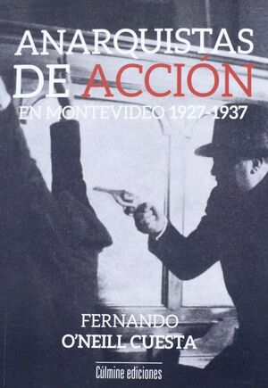 ANARQUISTAS DE ACCIÓN EN MONTEVIDEO 1927-1937