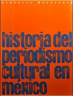 HISTORIA DEL PERIODISMO CULTURAL EN MÉXICO