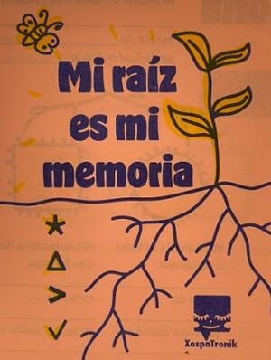 MI RAÍZ ES MI MEMORIA