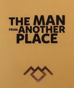 THE MAN FROM ANOTHER PLACE