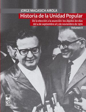 HISTORIA DE LA UNIDAD POPULAR VOLUMEN II