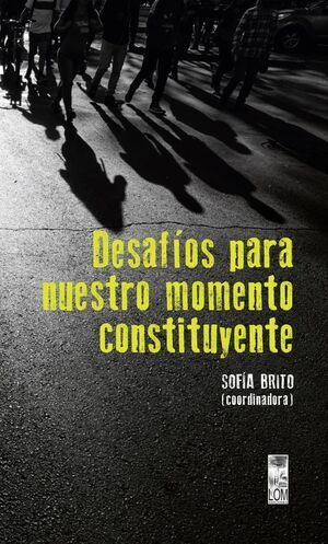 DESAFÍOS PARA NUESTRO MOMENTO CONSTITUYENTE