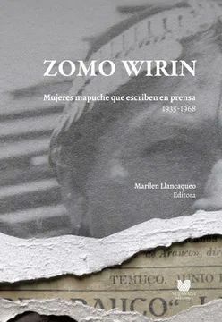 ZOMO WIRIN. MUJERES MAPUCHE QUE ESCRIBEN EN PRENSA 1935-1968