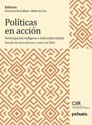 POLITICAS EN ACCION. PARTICIPACION INDIGENA E INTERCULTURALIDAD