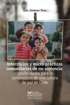 INTERSTICIOS Y MICRO-PRÁCTICAS COMUNITARIAS DE NO-VIOLENCIA