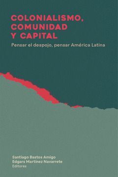 COLONIALISMO, COMUNIDAD Y CAPITAL