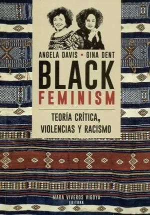 BLACK FEMINISM: TEORÍA, CRÍTICA, VIOLENCIAS Y RACISMO