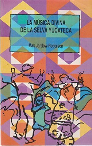 LA MÚSICA DIVINA DE LA SELVA YUCATECA