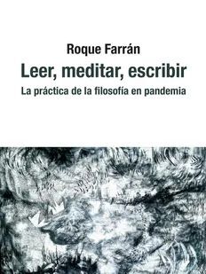 LEER, MEDITAR, ESCRIBIR. LA PRÁCTICA DE LA FILOSOFÍA EN PANDEMIA