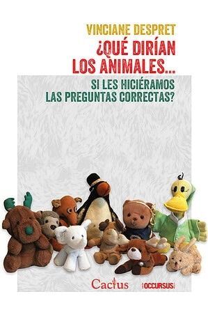 ¿QUÉ DIRÍAN LOS ANIMALES...SI LES HICIÉRAMOS LAS PREGUNTAS CORRECTAS?