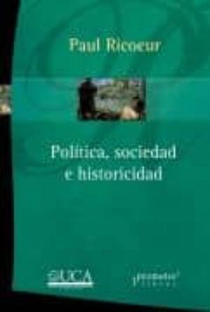 POLÍTICA, SOCIEDAD E HISTORICIDAD