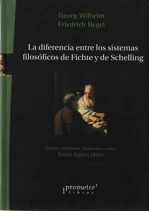 LA DIFERENCIA ENTRE LOS SISTEMAS FILOSÓFICOS DE FICHTE Y DE SCHELLING